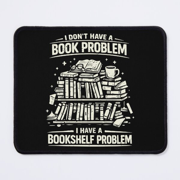 Item preview, I don't have a book problem i have bookshelf Problem designed and sold by CamaleonDesigns.