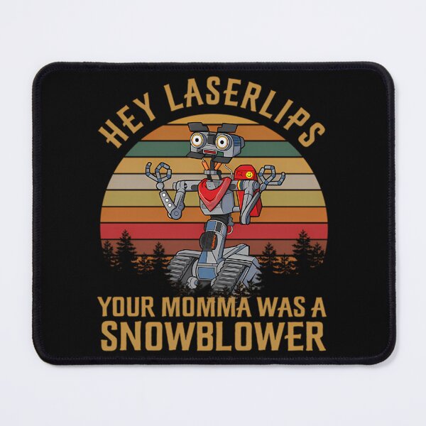 Item preview, Hey Laserlips Your Momma Was A Snowblower Johnny 5 Short Circuit 80S  Movie Meme designed and sold by DesignisMine.