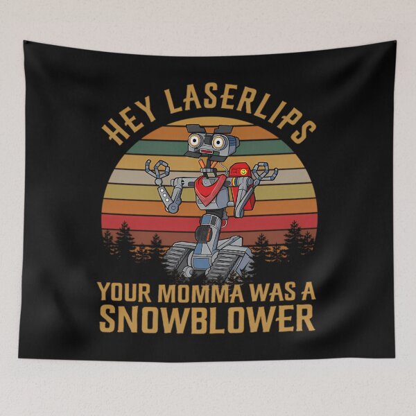 Item preview, Hey Laserlips Your Momma Was A Snowblower Johnny 5 Short Circuit 80S  Movie Meme designed and sold by DesignisMine.
