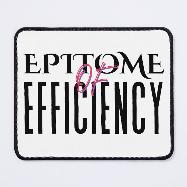 Item preview, EPITOME OF EFFICIENCY designed and sold by MogDog - Ausrally.