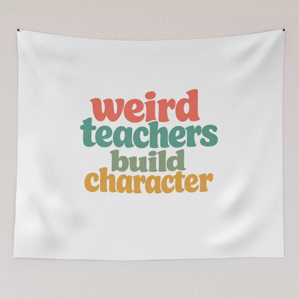 Item preview, Weird Teachers Build Character, Best Teachers  designed and sold by faridman.