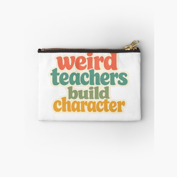 Item preview, Weird Teachers Build Character, Best Teachers  designed and sold by faridman.