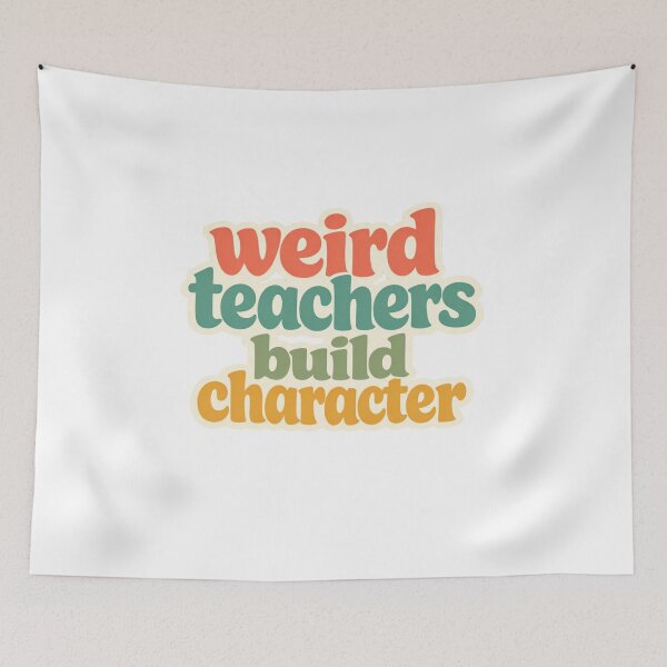 Item preview, Weird Teachers Build Character, Best Teachers  designed and sold by faridman.