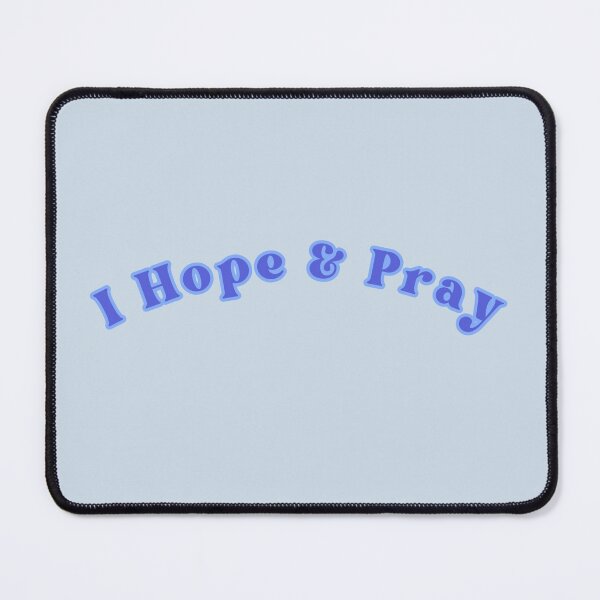 Item preview, I Hope & Pray Blue Text God Stickers Prints Posters Wall Art Magnet Home Coffee Cup Decoration TShirt Stationary Notebook Magnet Hat Kitchen Work School Office Redbubble Shop designed and sold by Saritas Boutique Shop.