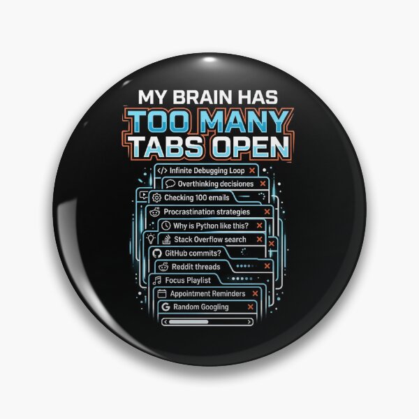 Item preview, My Brain Has Too Many Tabs Open | Funny Programmer | ADHD Meme designed and sold by Mysterious Shop.