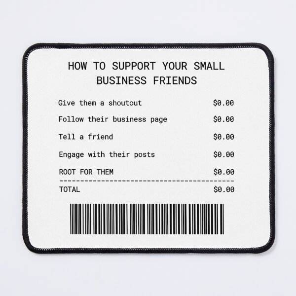 Item preview, How to Support Your Small Business Friends – Funny Receipt Style Design designed and sold by SeriouslyArtistical.