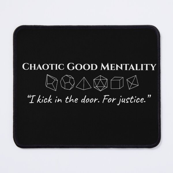 Item preview, Chaotic Good Mentality- Funny TTRPG Quote designed and sold by Bored Imagination .