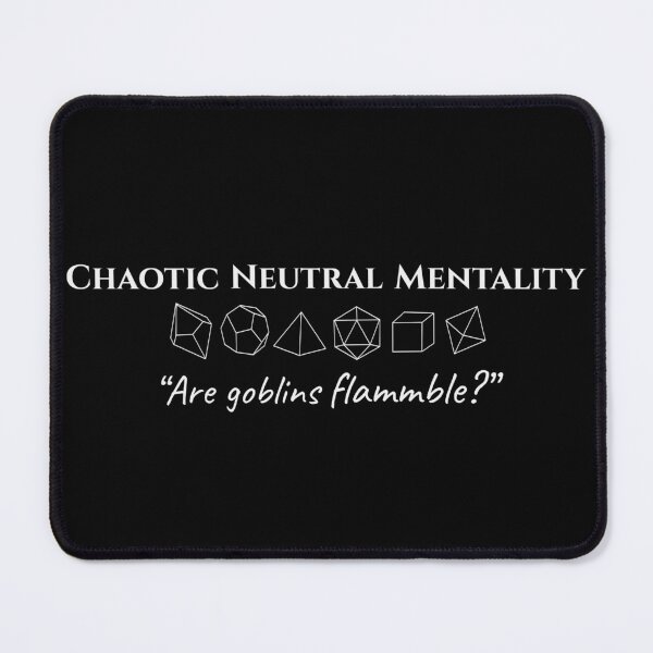 Item preview, Chaotic Neutral Mentality- Funny TTRPG Quote designed and sold by Bored Imagination .