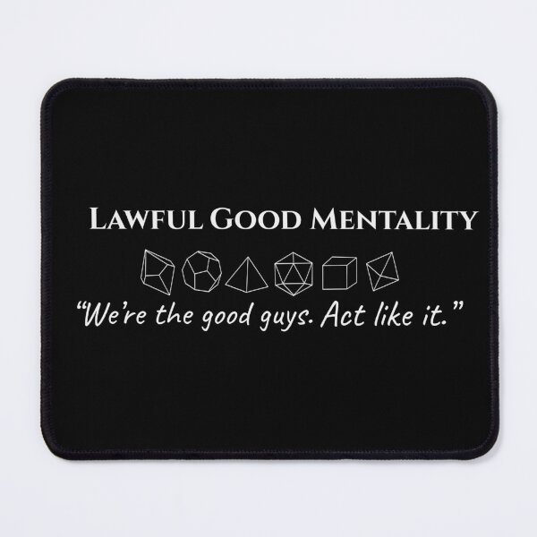 Item preview, Lawful Good Mentality- Funny TTRPG Quote designed and sold by Bored Imagination .
