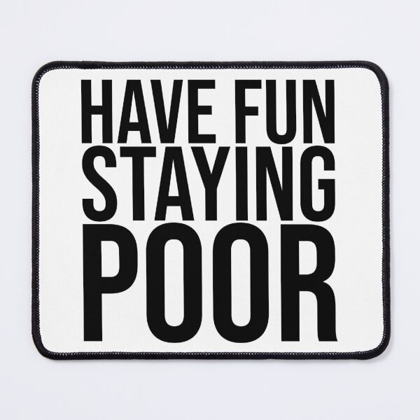 Item preview, Have Fun Staying Poor — Bitcoin Crypto Meme Gift designed and sold by SatoshiPress.