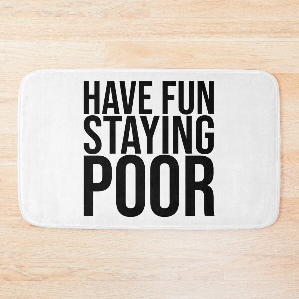 Item preview, Have Fun Staying Poor — Bitcoin Crypto Meme Gift designed and sold by SatoshiPress.