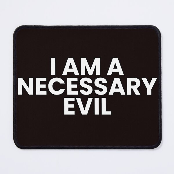 Item preview, I am a necessary evil designed and sold by Tax.