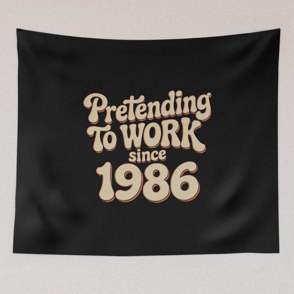 Item preview, Pretending To Work Since 1986 designed and sold by Peter Stawicki.