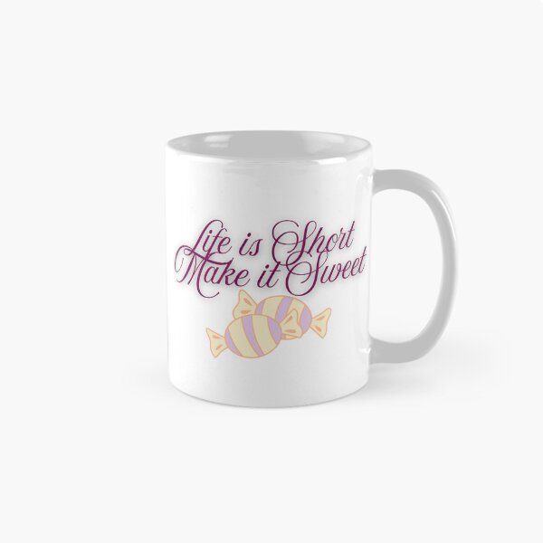 Item preview, Life is Short Make it Sweet designed and sold by Mywaymylife.