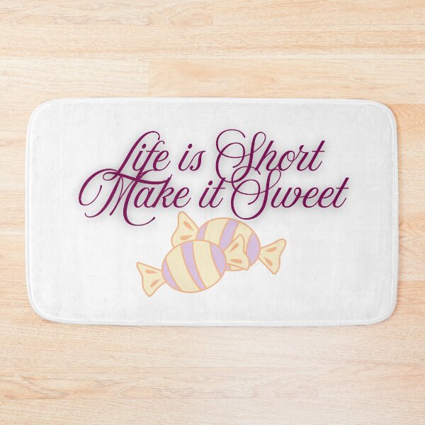 Item preview, Life is Short Make it Sweet designed and sold by Mywaymylife.