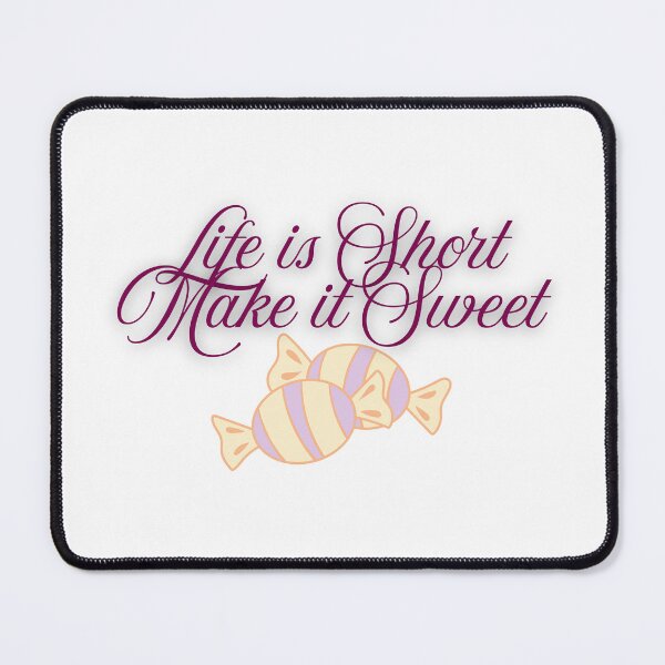 Item preview, Life is Short Make it Sweet designed and sold by Mywaymylife.