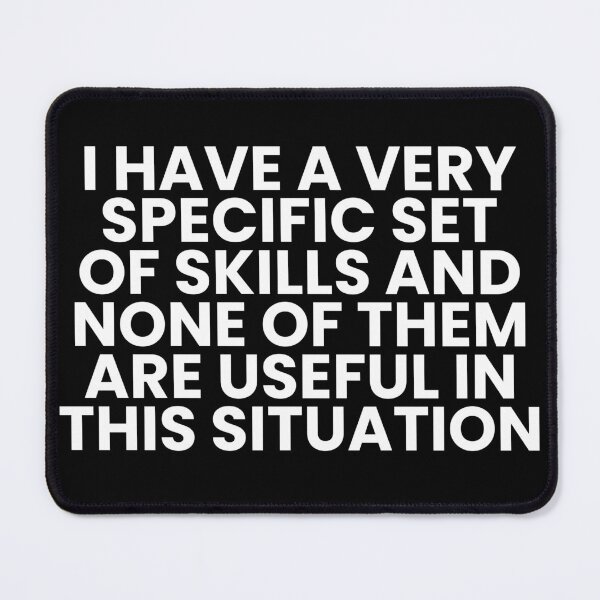 Item preview, I have a very specific set of skills and none of them are useful designed and sold by Tax.