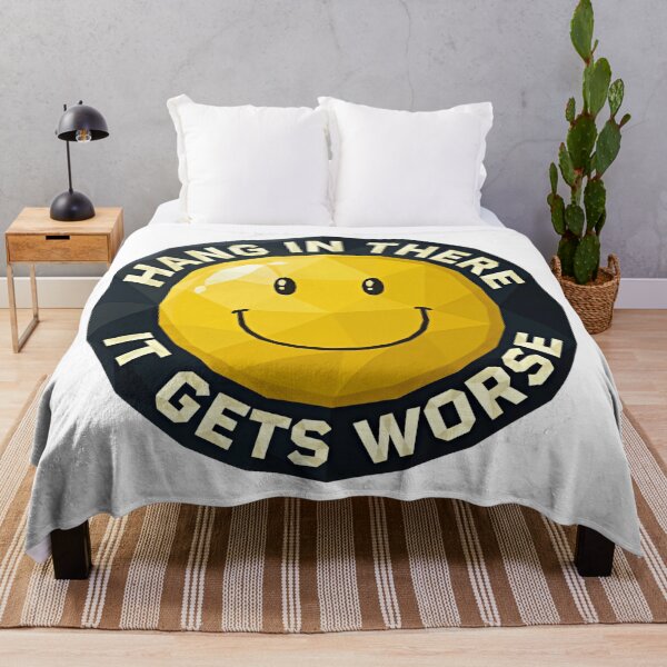 Item preview, Hang In There It Gets Worse Funny Dark Humor Meme designed and sold by SkeletonsDanger.