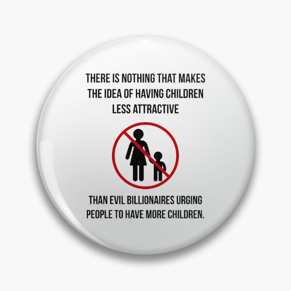 Item preview, Evil billionaires won’t convince me to have children.  designed and sold by Rachel the Artist .