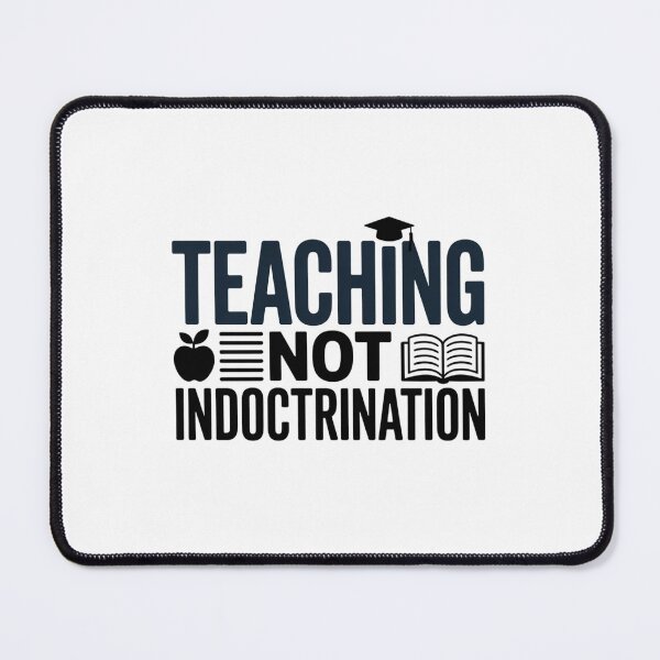 Item preview, Teaching Not Indoctrination designed and sold by Peter Stawicki.