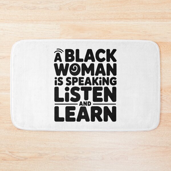 Item preview, A Black Women Is Speaking Listen And Learn, Black Women designed and sold by graphic-genie.