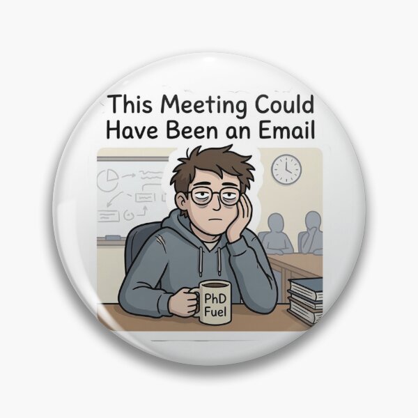 Item preview, This Meeting Could Have Been an Email designed and sold by AuroraPixelDa.