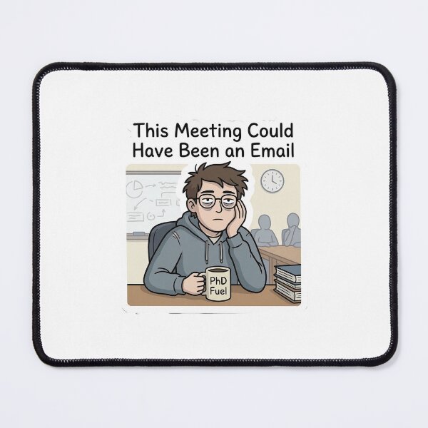Item preview, This Meeting Could Have Been an Email designed and sold by AuroraPixelDa.