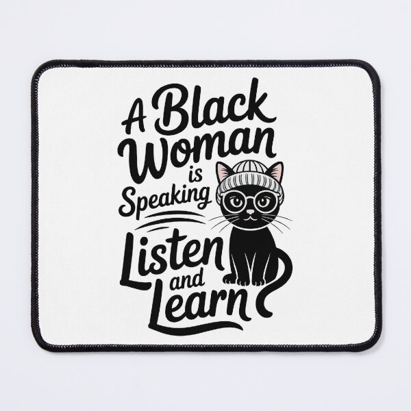 Item preview, A Black Women Is Speaking Listen And Learn, Black Women designed and sold by graphic-genie.