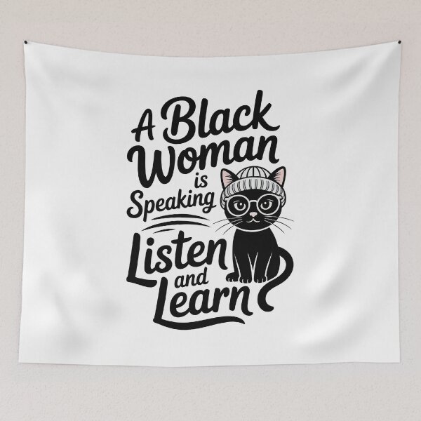 Item preview, A Black Women Is Speaking Listen And Learn, Black Women designed and sold by graphic-genie.