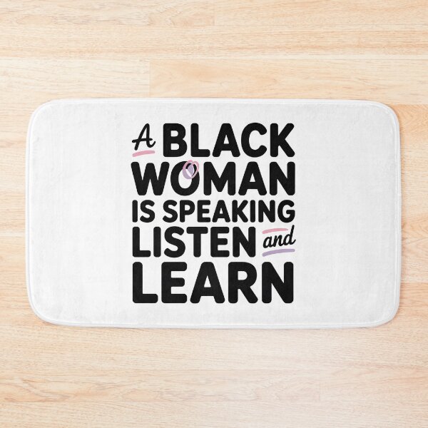 Item preview, A Black Women Is Speaking Listen And Learn, Black Women designed and sold by graphic-genie.