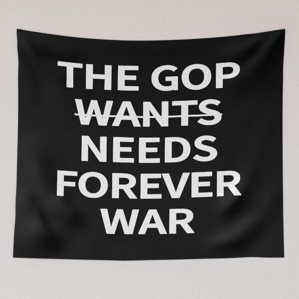 Item preview, The GOP Needs Forever War designed and sold by designallday.