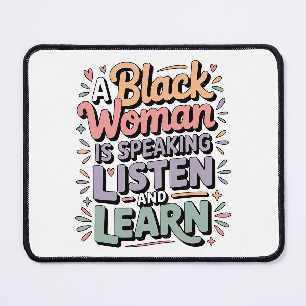 Item preview, A Black Women Is Speaking Listen And Learn, Black Women designed and sold by graphic-genie.