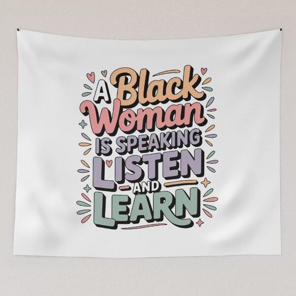 Item preview, A Black Women Is Speaking Listen And Learn, Black Women designed and sold by graphic-genie.