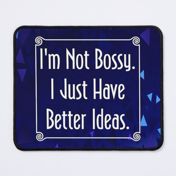 Item preview, I'm Not Bossy, I Just Have Better Ideas | NickerStickers®  on Redbubble designed and sold by NickerStickers.