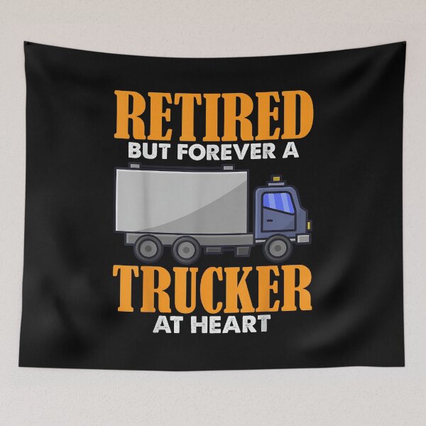 Item preview, Retired but Forever a Trucker at Heart designed and sold by Goleon12.