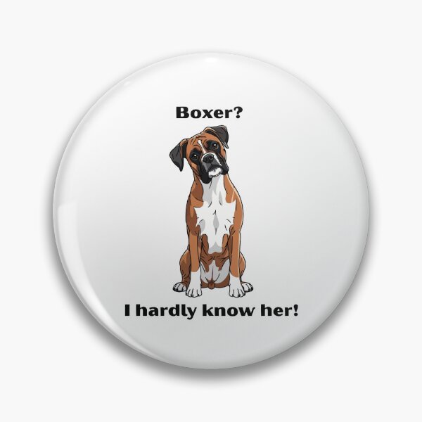 Item preview, Boxer? I hardly know her! Boxer Funny Dog designed and sold by PawCulture.