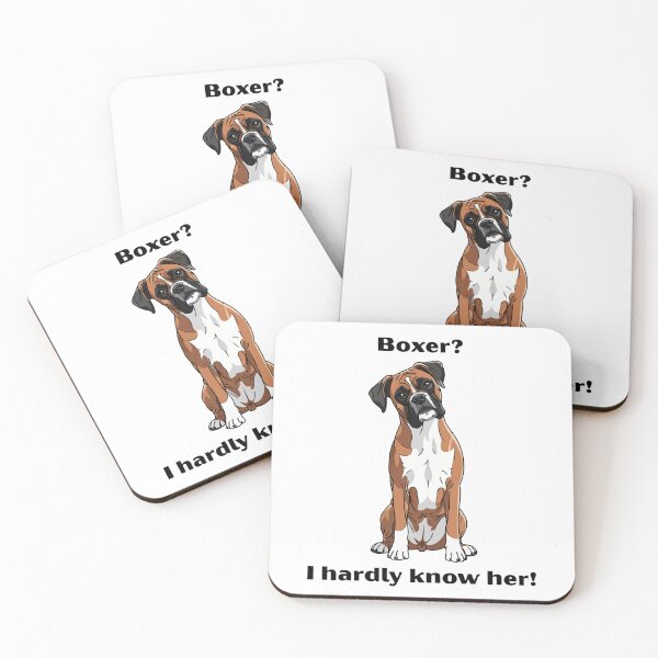 Item preview, Boxer? I hardly know her! Boxer Funny Dog designed and sold by PawCulture.