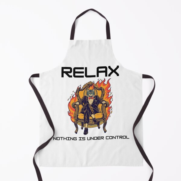 Item preview, Relax: Nothing is Under Control designed and sold by BadKidsCo.