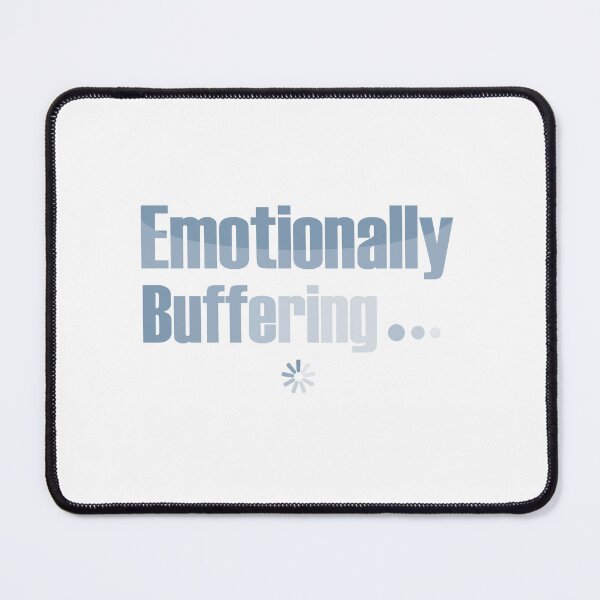 Item preview, Emotionally Buffering… | Quiet Mental Overload Humor designed and sold by MadCatDesign77.
