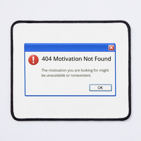 Item preview, 404 Motivation Not Found Sticker – Programmer Error Message Meme designed and sold by CaptainDude.