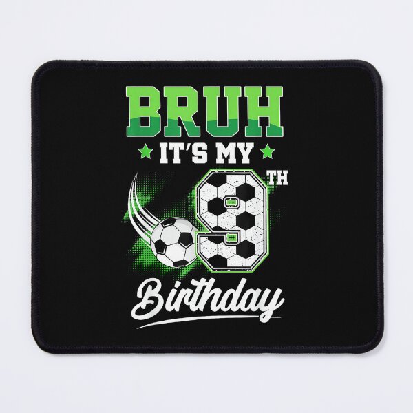 Item preview, Bruh It's My 9th Birthday Boy Sport Fan 9 Year Old Soccer designed and sold by PamQBennett.