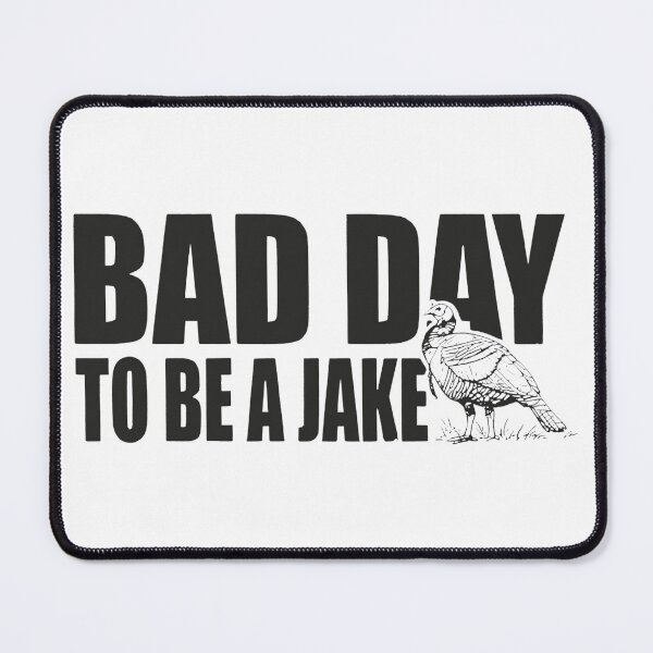 Item preview, Bad Day To Be A Jake Funny Turkey Hunting Hunter Humor designed and sold by Average-Tees.