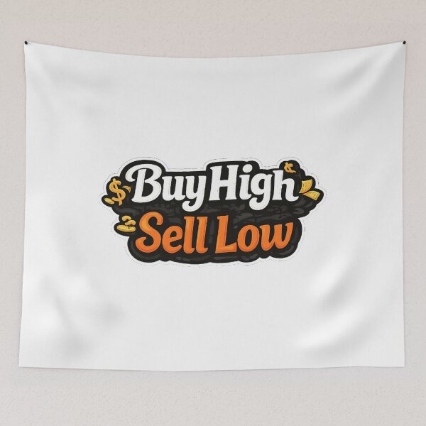 Item preview, Buy High Sell Low Funny Stock Market Trader Meme designed and sold by VolatilityEdge.