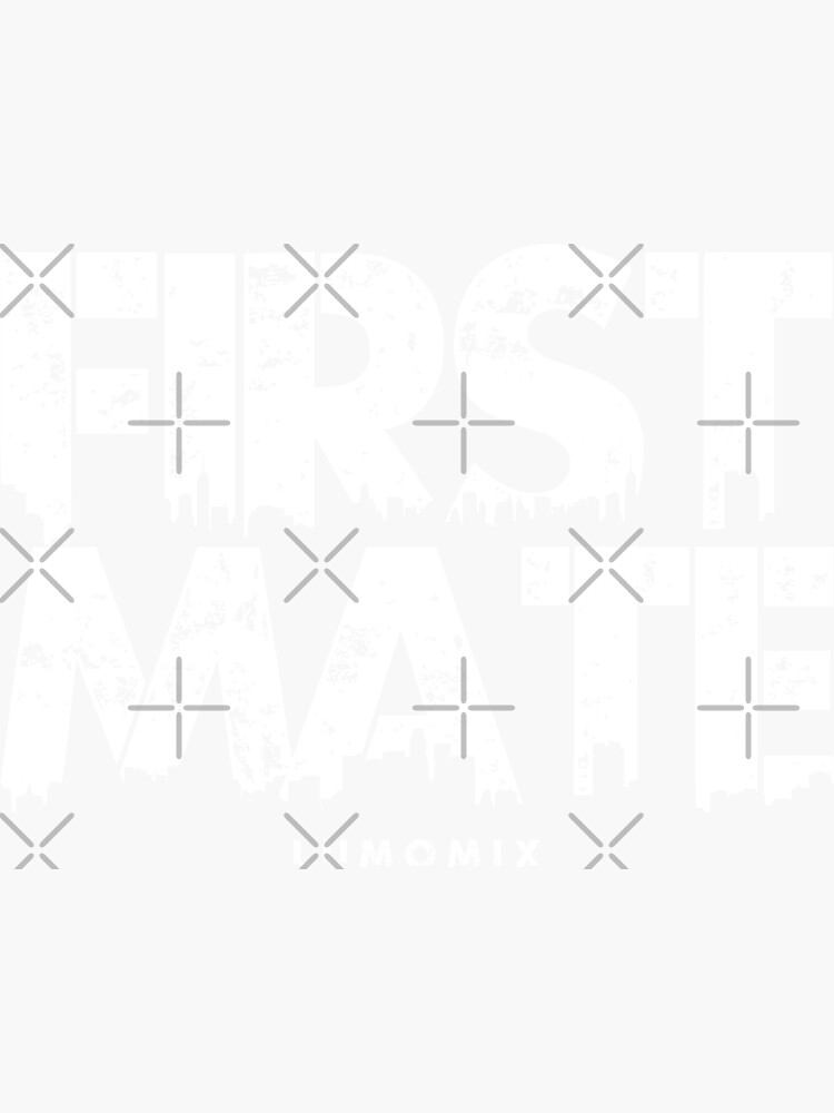 "First Mate " Sticker for Sale by Mill8ion Redbubble