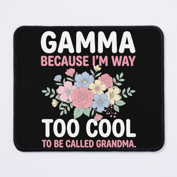 Item preview, Gamma Because I'm Too Cool Be Called Grandma Floral Flower designed and sold by OlakunleOloroz.