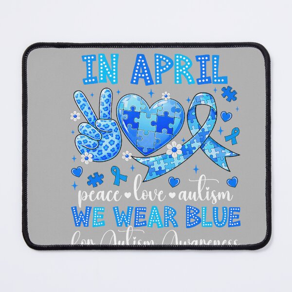 Item preview, in April We Wear Blue Autism Awareness Men Women Kids designed and sold by GreggRoss.