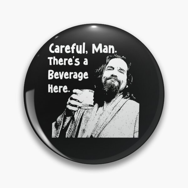 Item preview, The Big Lebowski - Careful Man There's a Beverage Here designed and sold by Percystudio2021.