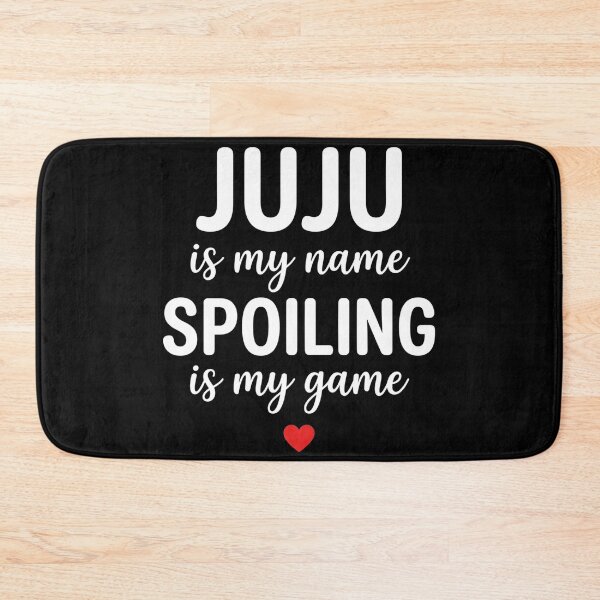 Item preview, Juju is My Name Spoiling is My Game Funny designed and sold by OlakunleOloroz.