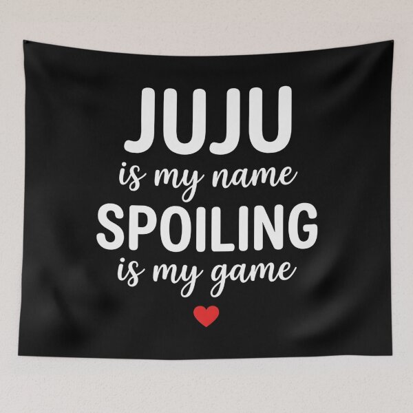 Item preview, Juju is My Name Spoiling is My Game Funny designed and sold by OlakunleOloroz.