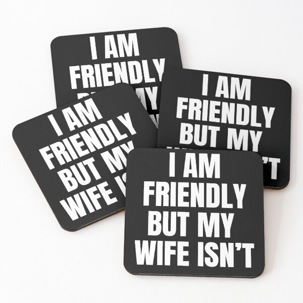 Item preview, I am friendly but my wife isn't designed and sold by sydney-syder.